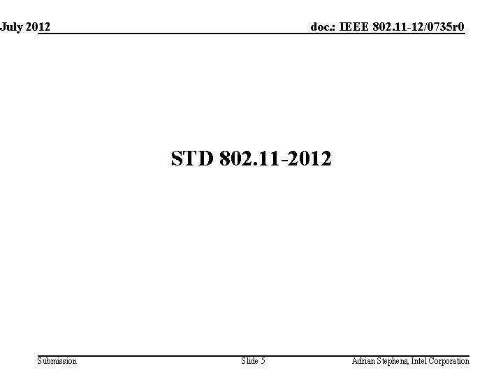 July 2012 doc. : IEEE 802. 11 -12/0735 r 0 STD 802. 11 -2012