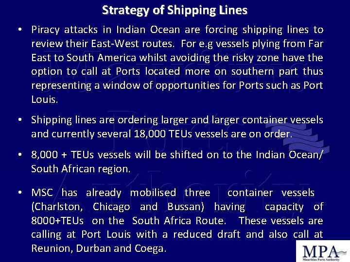 Strategy of Shipping Lines • Piracy attacks in Indian Ocean are forcing shipping lines