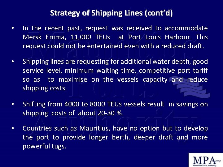 Strategy of Shipping Lines (cont’d) • In the recent past, request was received to