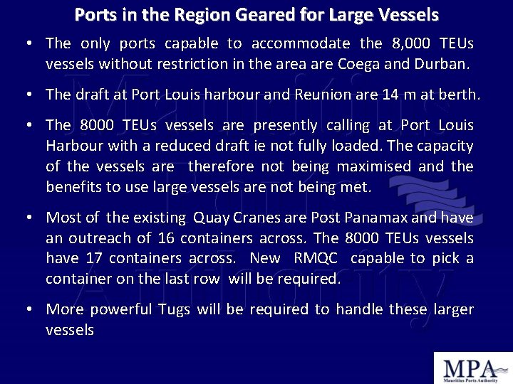 Ports in the Region Geared for Large Vessels • The only ports capable to