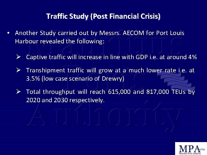 Traffic Study (Post Financial Crisis) • Another Study carried out by Messrs. AECOM for