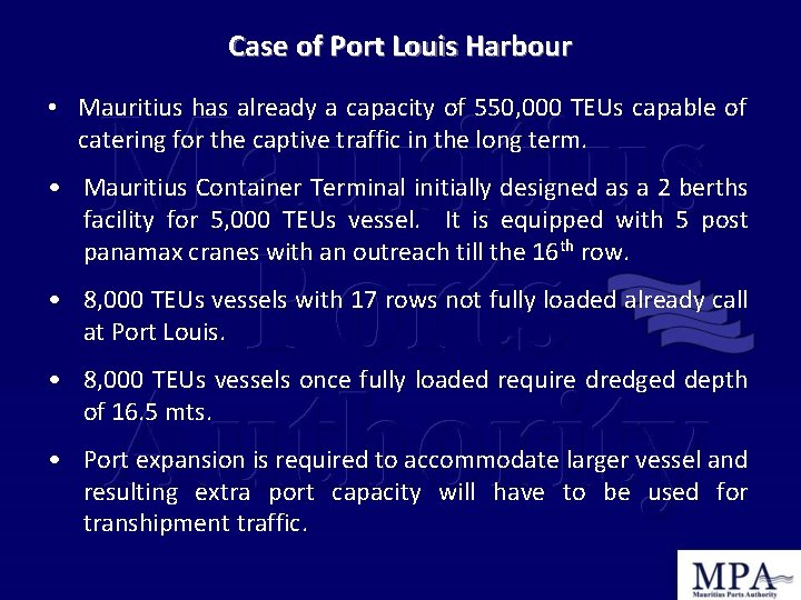 Case of Port Louis Harbour • Mauritius has already a capacity of 550, 000