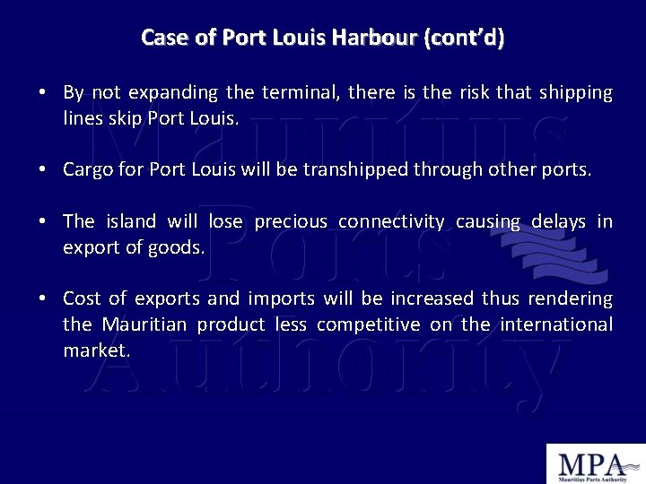 Case of Port Louis Harbour (cont’d) • By not expanding the terminal, there is