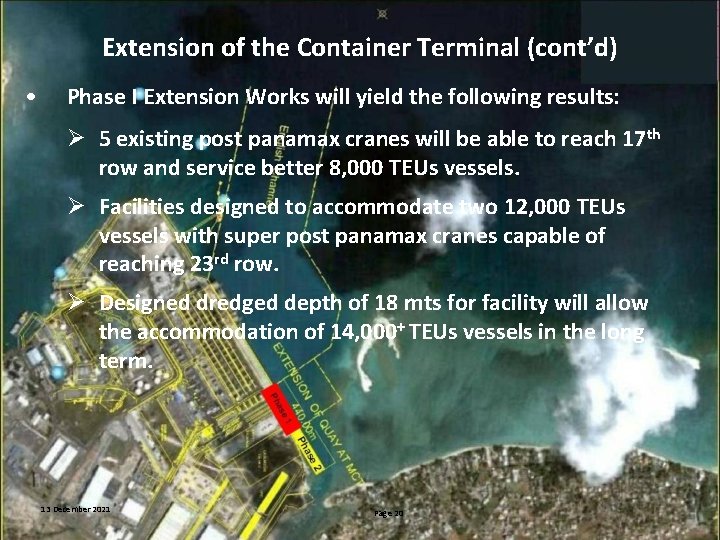 Extension of the Container Terminal (cont’d) • Phase I Extension Works will yield the