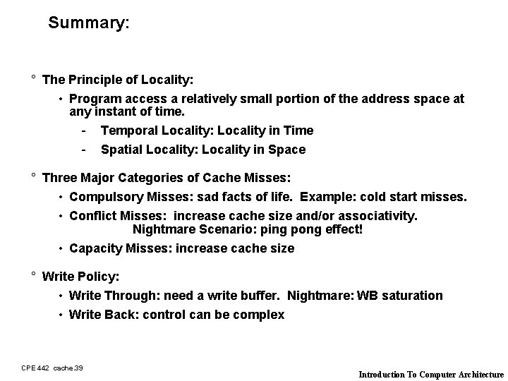 Summary: ° The Principle of Locality: • Program access a relatively small portion of