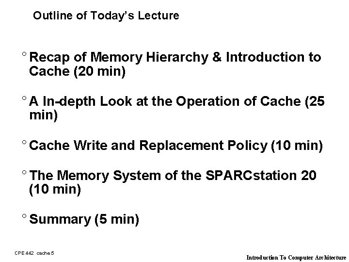 Outline of Today’s Lecture ° Recap of Memory Hierarchy & Introduction to Cache (20