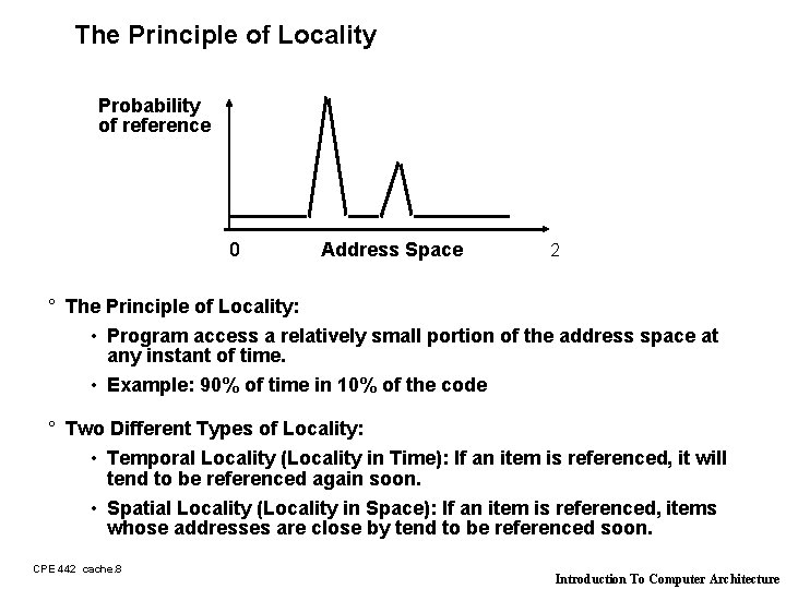 The Principle of Locality Probability of reference 0 Address Space 2 ° The Principle