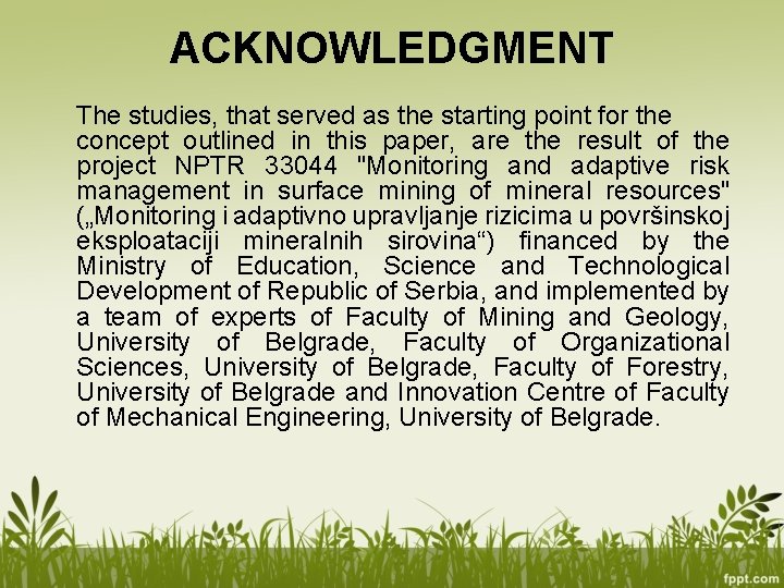 ACKNOWLEDGMENT The studies, that served as the starting point for the concept outlined in