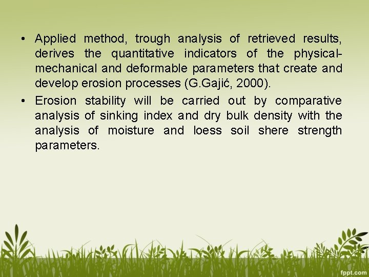  • Applied method, trough analysis of retrieved results, derives the quantitative indicators of