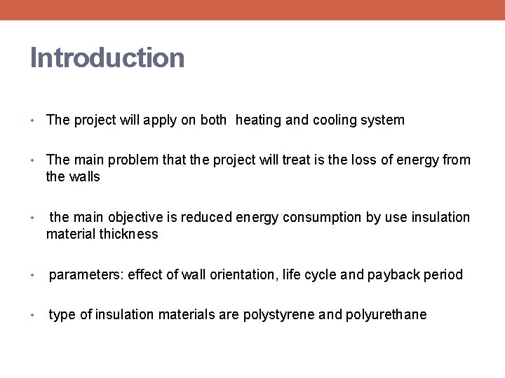 Introduction • The project will apply on both heating and cooling system • The