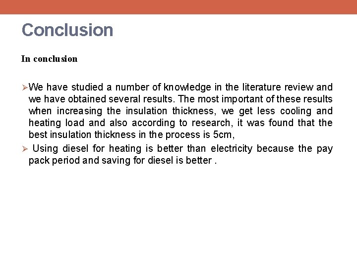 Conclusion In conclusion ØWe have studied a number of knowledge in the literature review