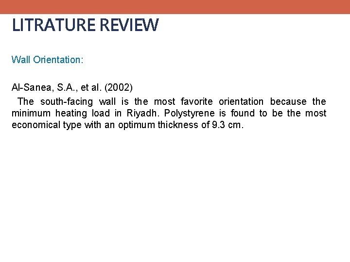 LITRATURE REVIEW Wall Orientation: Al-Sanea, S. A. , et al. (2002) The south-facing wall