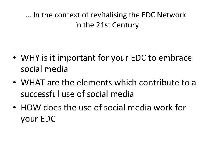 … In the context of revitalising the EDC Network in the 21 st Century
