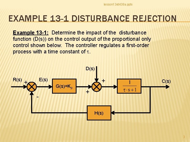lesson 13 et 438 a. pptx EXAMPLE 13 -1 DISTURBANCE REJECTION Example 13 -1: