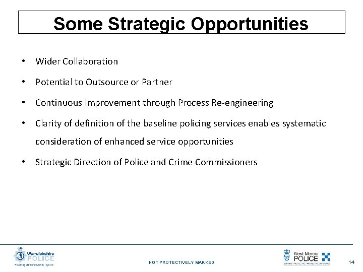 Some Strategic Opportunities • Wider Collaboration • Potential to Outsource or Partner • Continuous