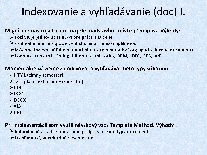 Indexovanie a vyhľadávanie (doc) I. Migrácia z nástroja Lucene na jeho nadstavbu - nástroj