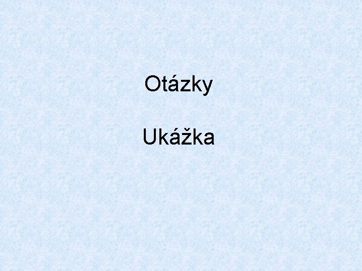 Otázky Ukážka 