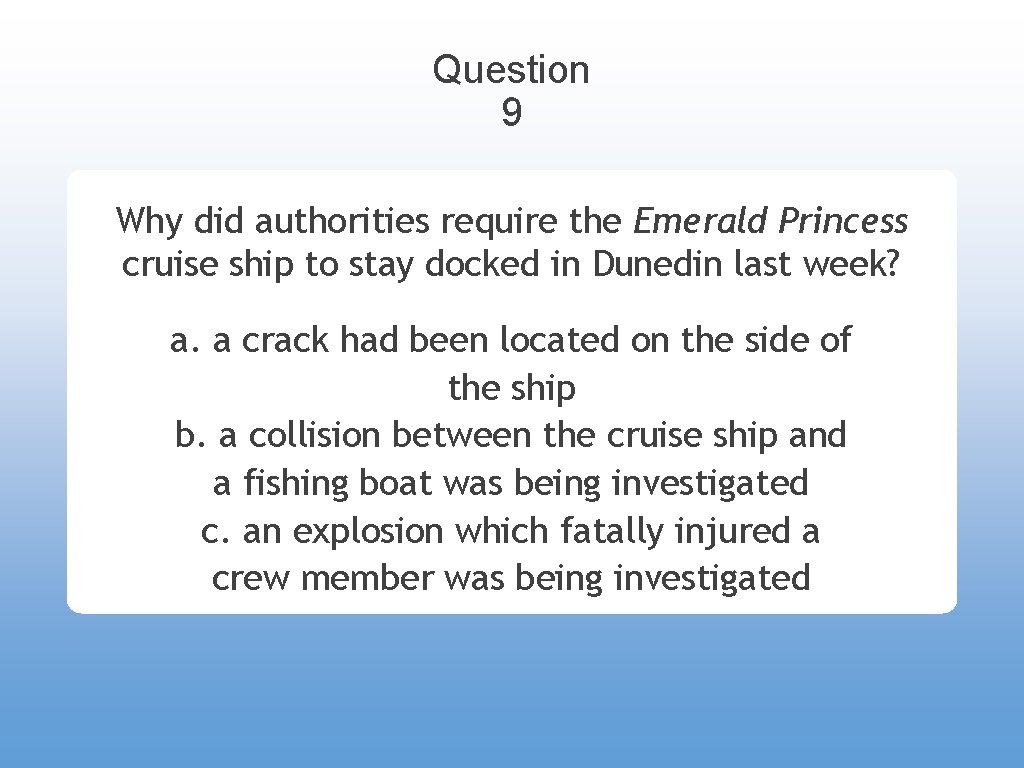 Question 9 Why did authorities require the Emerald Princess cruise ship to stay docked