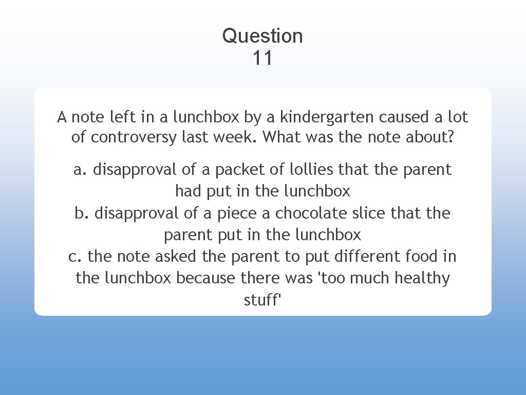 Question 11 A note left in a lunchbox by a kindergarten caused a lot