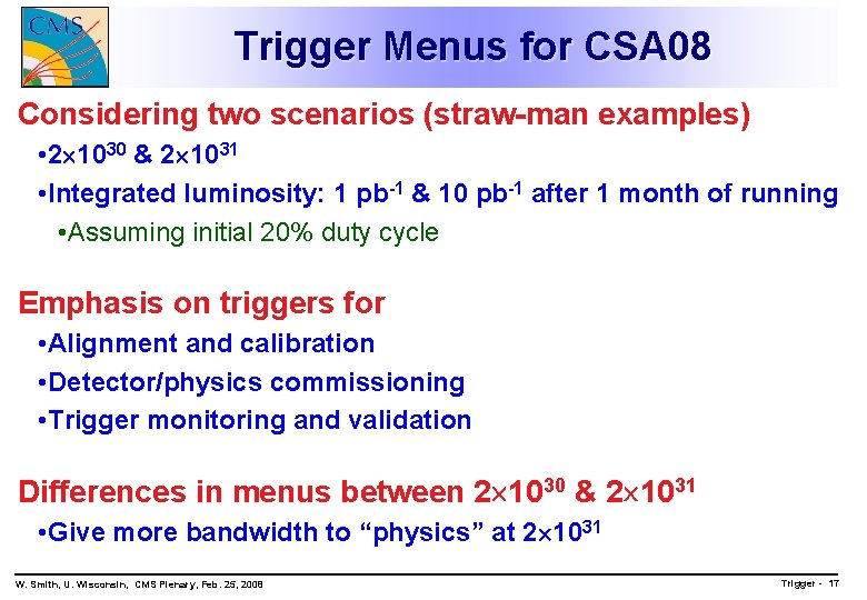 Trigger Menus for CSA 08 Considering two scenarios (straw-man examples) • 2 1030 &