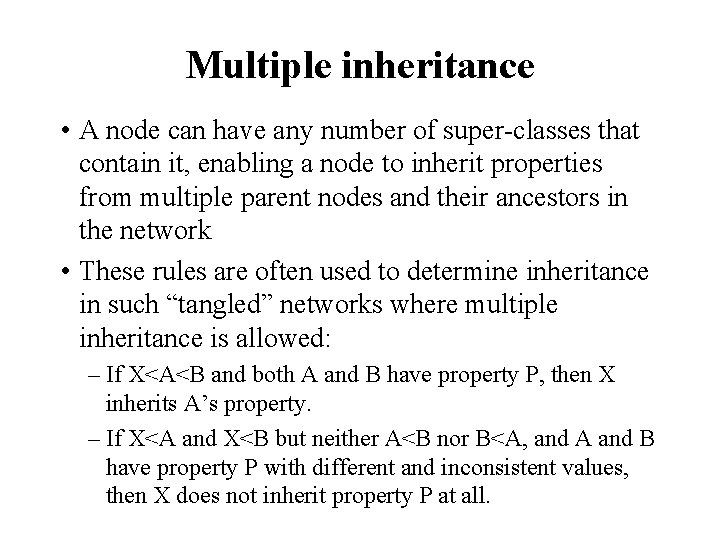 Multiple inheritance • A node can have any number of super-classes that contain it,