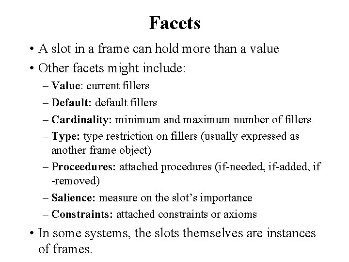 Facets • A slot in a frame can hold more than a value •