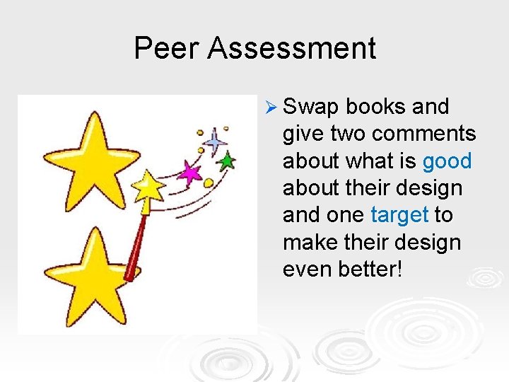 Peer Assessment Ø Swap books and give two comments about what is good about