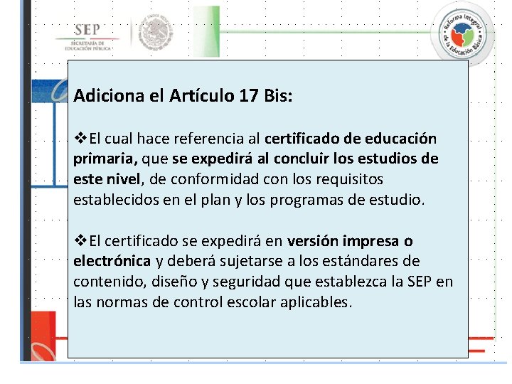 Adiciona el Artículo 17 Bis: v. El cual hace referencia al certificado de educación