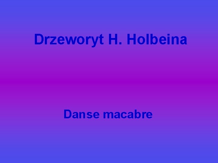 Drzeworyt H. Holbeina Danse macabre 