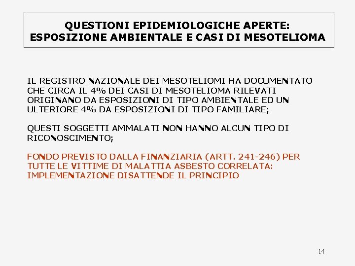 QUESTIONI EPIDEMIOLOGICHE APERTE: ESPOSIZIONE AMBIENTALE E CASI DI MESOTELIOMA IL REGISTRO NAZIONALE DEI MESOTELIOMI