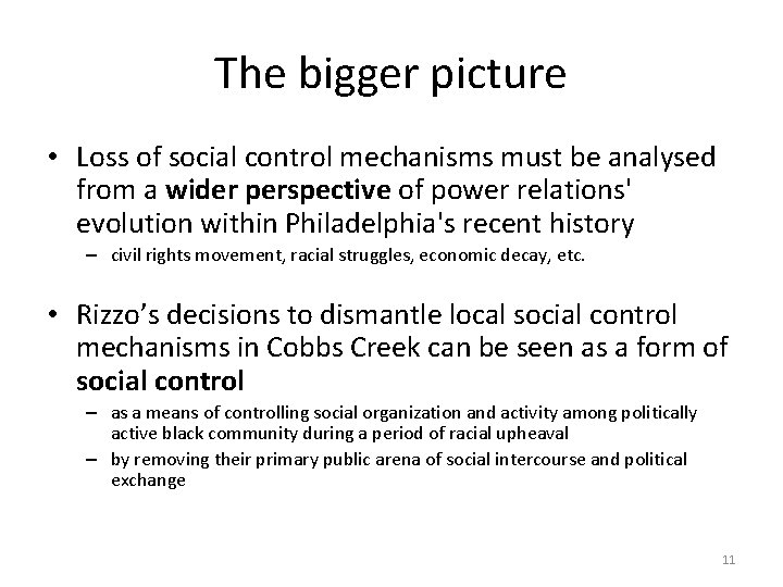 The bigger picture • Loss of social control mechanisms must be analysed from a
