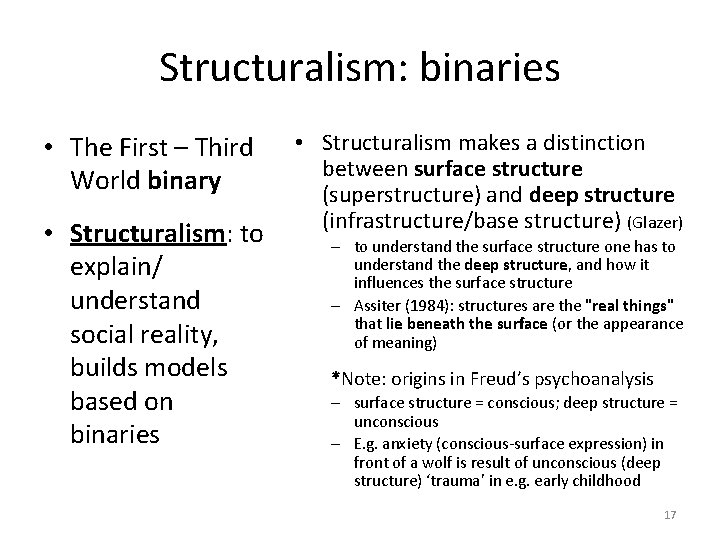 Structuralism: binaries • The First – Third World binary • Structuralism: to explain/ understand