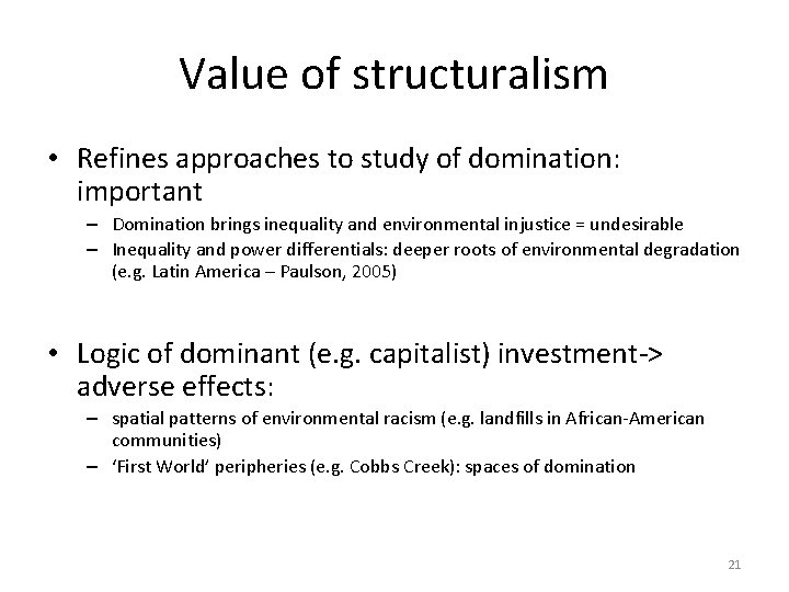 Value of structuralism • Refines approaches to study of domination: important – Domination brings