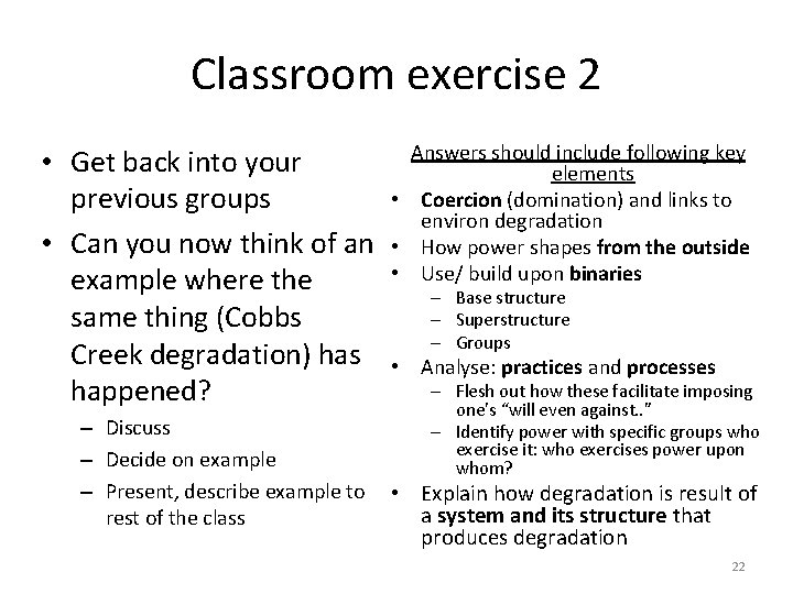 Classroom exercise 2 • Get back into your previous groups • Can you now