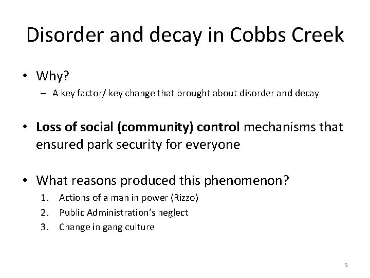 Disorder and decay in Cobbs Creek • Why? – A key factor/ key change