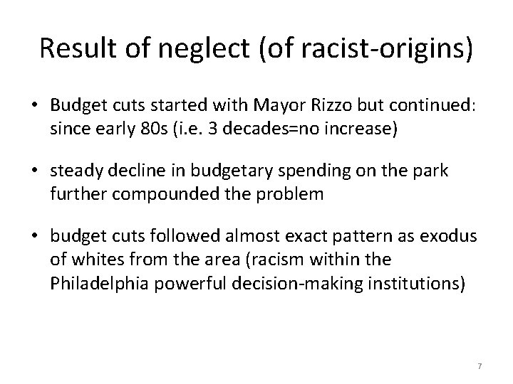 Result of neglect (of racist-origins) • Budget cuts started with Mayor Rizzo but continued: