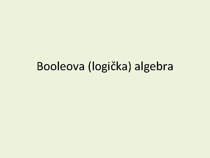 Booleova (logička) algebra 