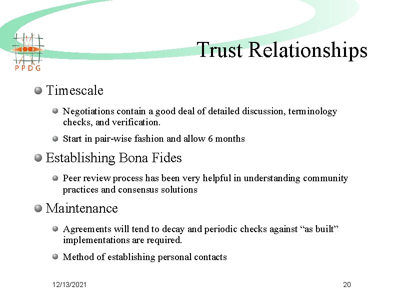 Trust Relationships Timescale Negotiations contain a good deal of detailed discussion, terminology checks, and