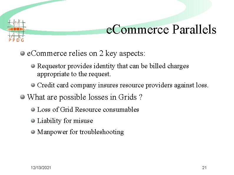 e. Commerce Parallels e. Commerce relies on 2 key aspects: Requestor provides identity that