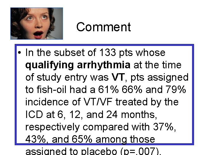 Comment • In the subset of 133 pts whose qualifying arrhythmia at the time