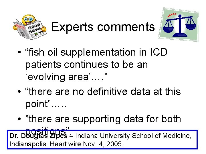 Experts comments • “fish oil supplementation in ICD patients continues to be an ‘evolving