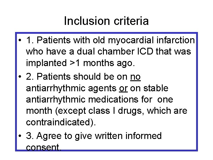 Inclusion criteria • 1. Patients with old myocardial infarction who have a dual chamber