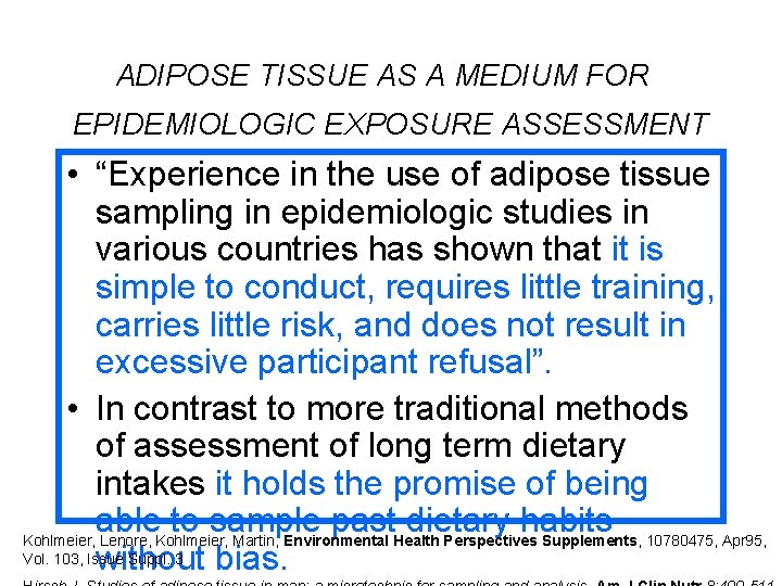 ADIPOSE TISSUE AS A MEDIUM FOR EPIDEMIOLOGIC EXPOSURE ASSESSMENT • “Experience in the use