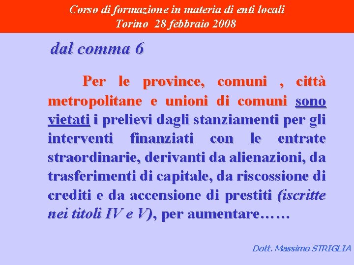 Corso di formazione in materia di enti locali Torino 28 febbraio 2008 dal comma