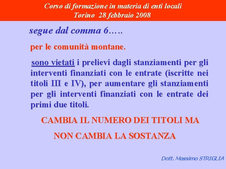 Corso di formazione in materia di enti locali Torino 28 febbraio 2008 segue dal