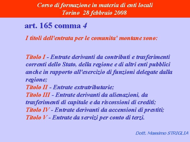 Corso di formazione in materia di enti locali Torino 28 febbraio 2008 art. 165