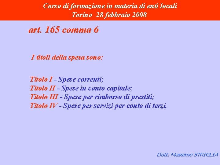 Corso di formazione in materia di enti locali Torino 28 febbraio 2008 art. 165