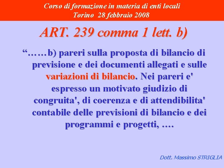 Corso di formazione in materia di enti locali Torino 28 febbraio 2008 ART. 239