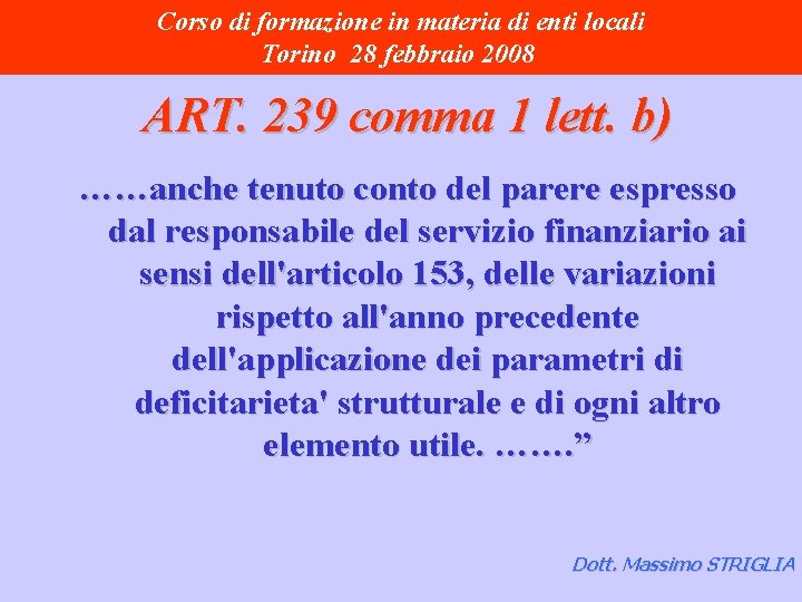 Corso di formazione in materia di enti locali Torino 28 febbraio 2008 ART. 239