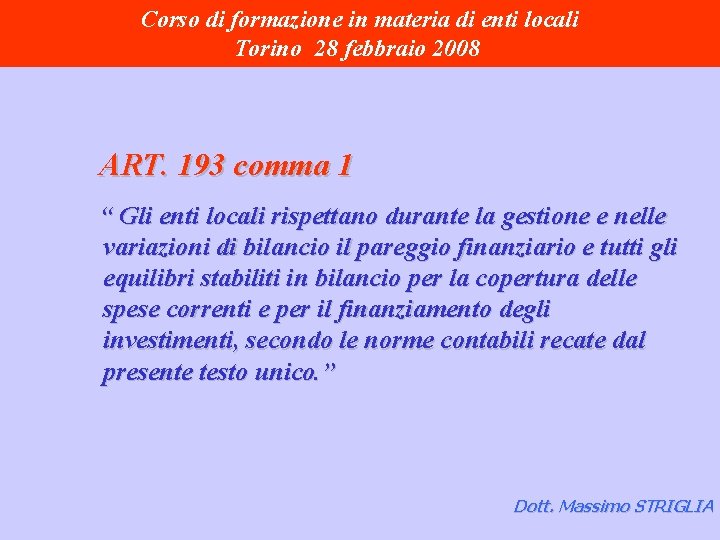 Corso di formazione in materia di enti locali Torino 28 febbraio 2008 ART. 193